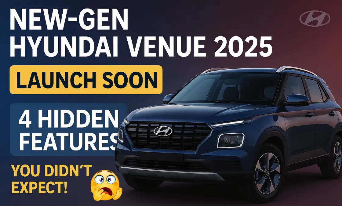 New-Gen Hyundai Venue 2025 to Launch Soon – 4 Hidden Features You Didn’t Expect!