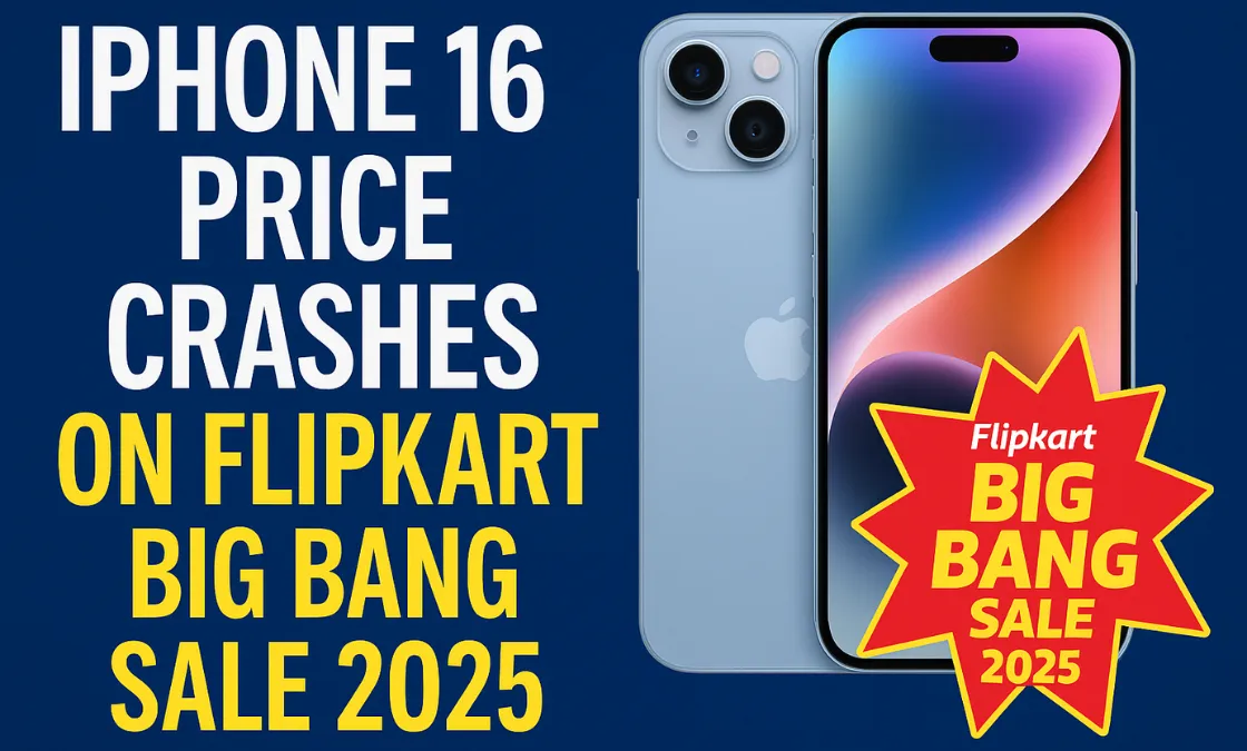 iPhone 16 Price Crashes on Flipkart Big Bang Sale 2025 – You Won’t Believe the New Offer!