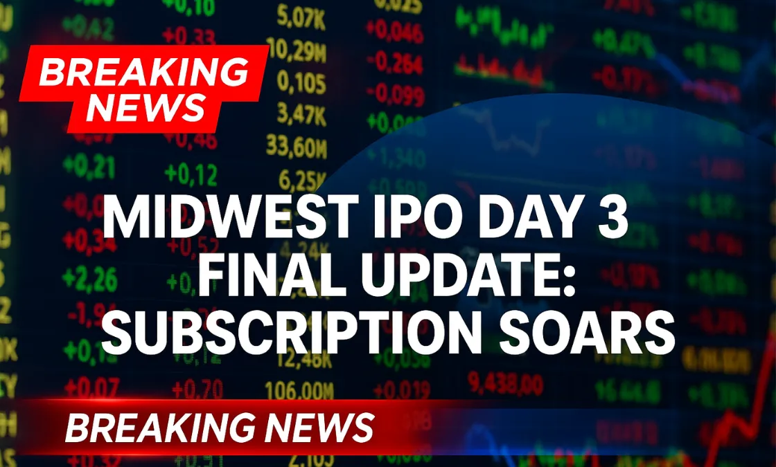 Midwest IPO Day 3 Final Update: Subscription Soars, But One Big Twist Awaits Investors!