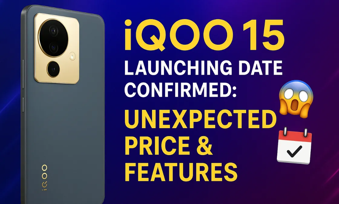iQOO 15 Launching Date Confirmed: Price & Features Revealed — But One Feature Is Breaking the Internet!
